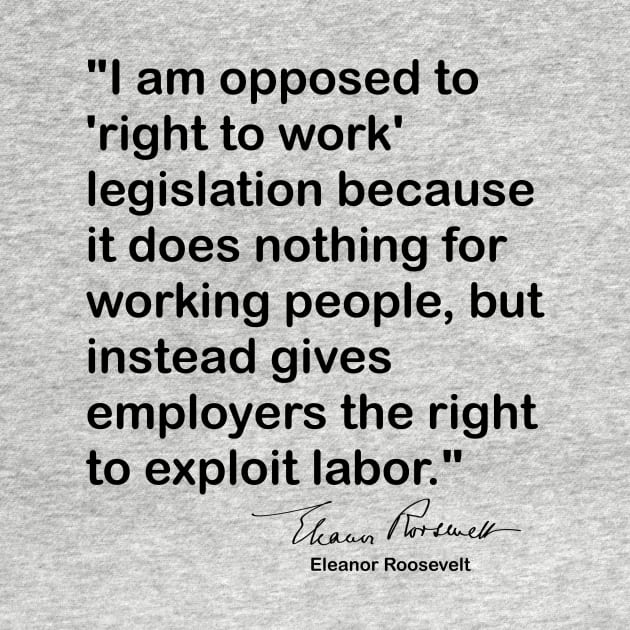 Eleanor Roosevelt Quote by Voices of Labor